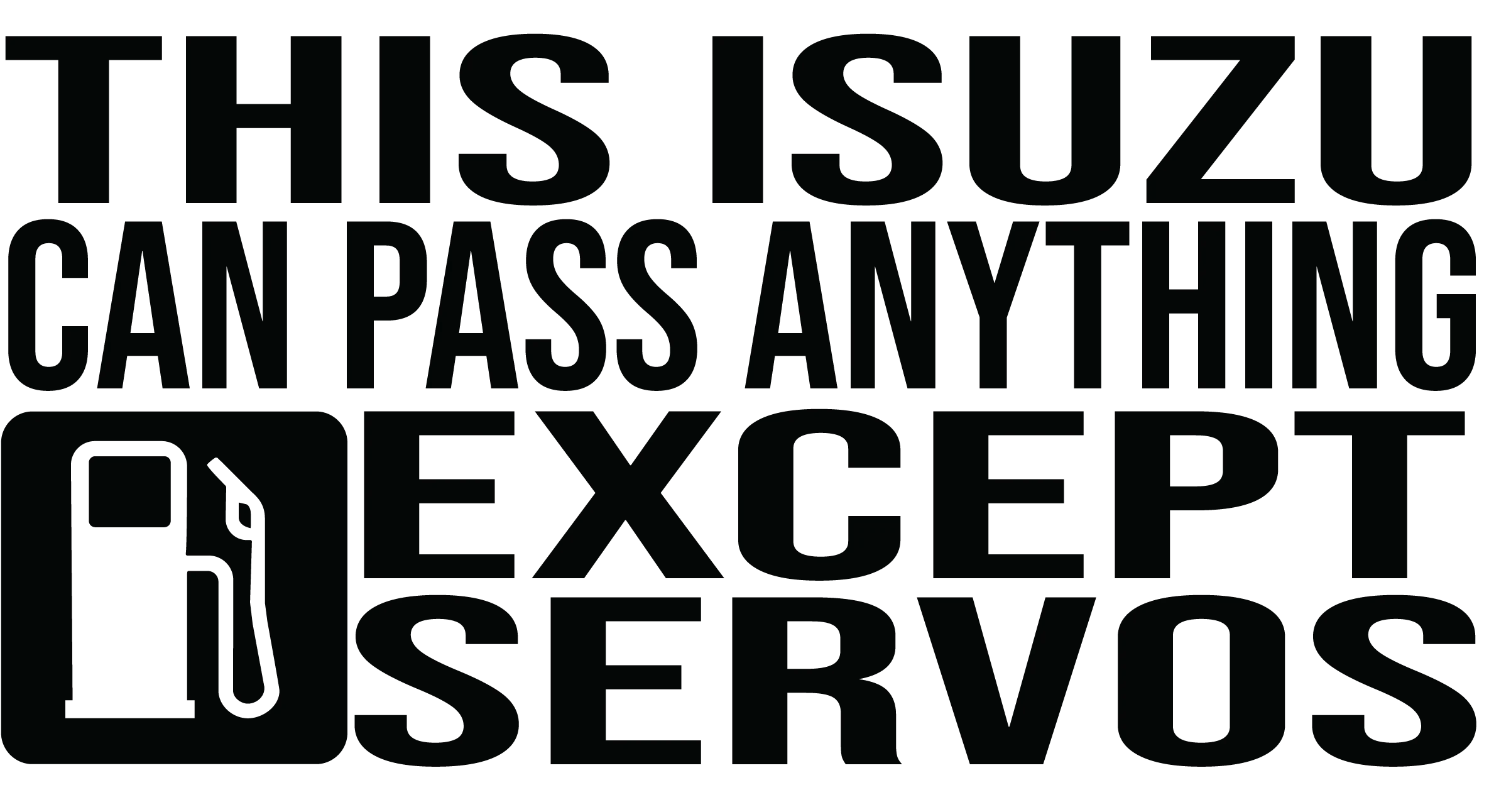 Isuzu Can Pass Anything