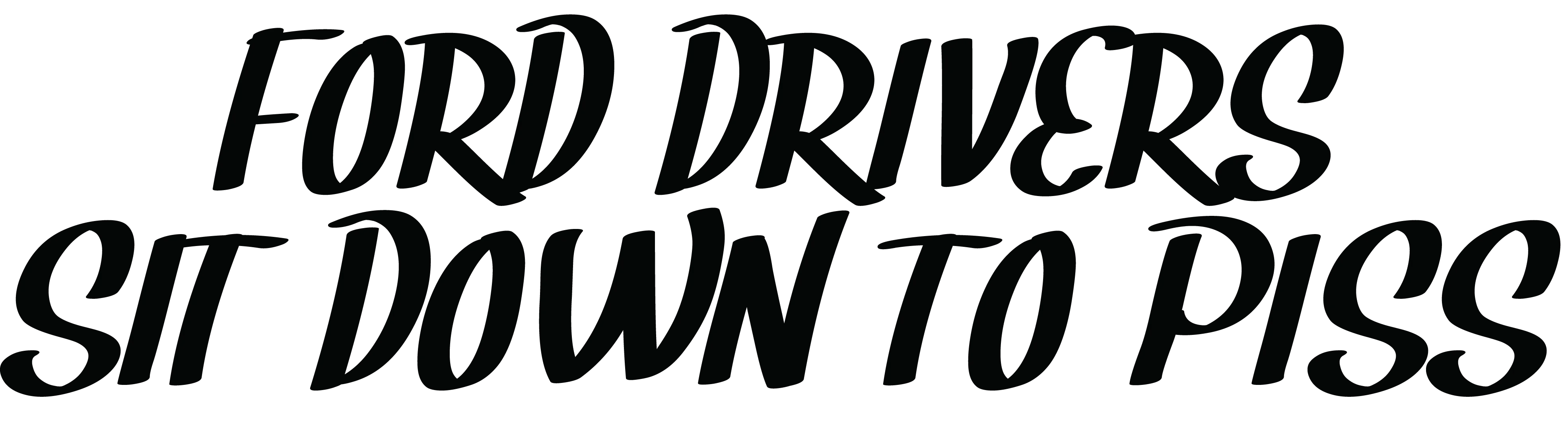 Ford Drivers Sit Down to Piss