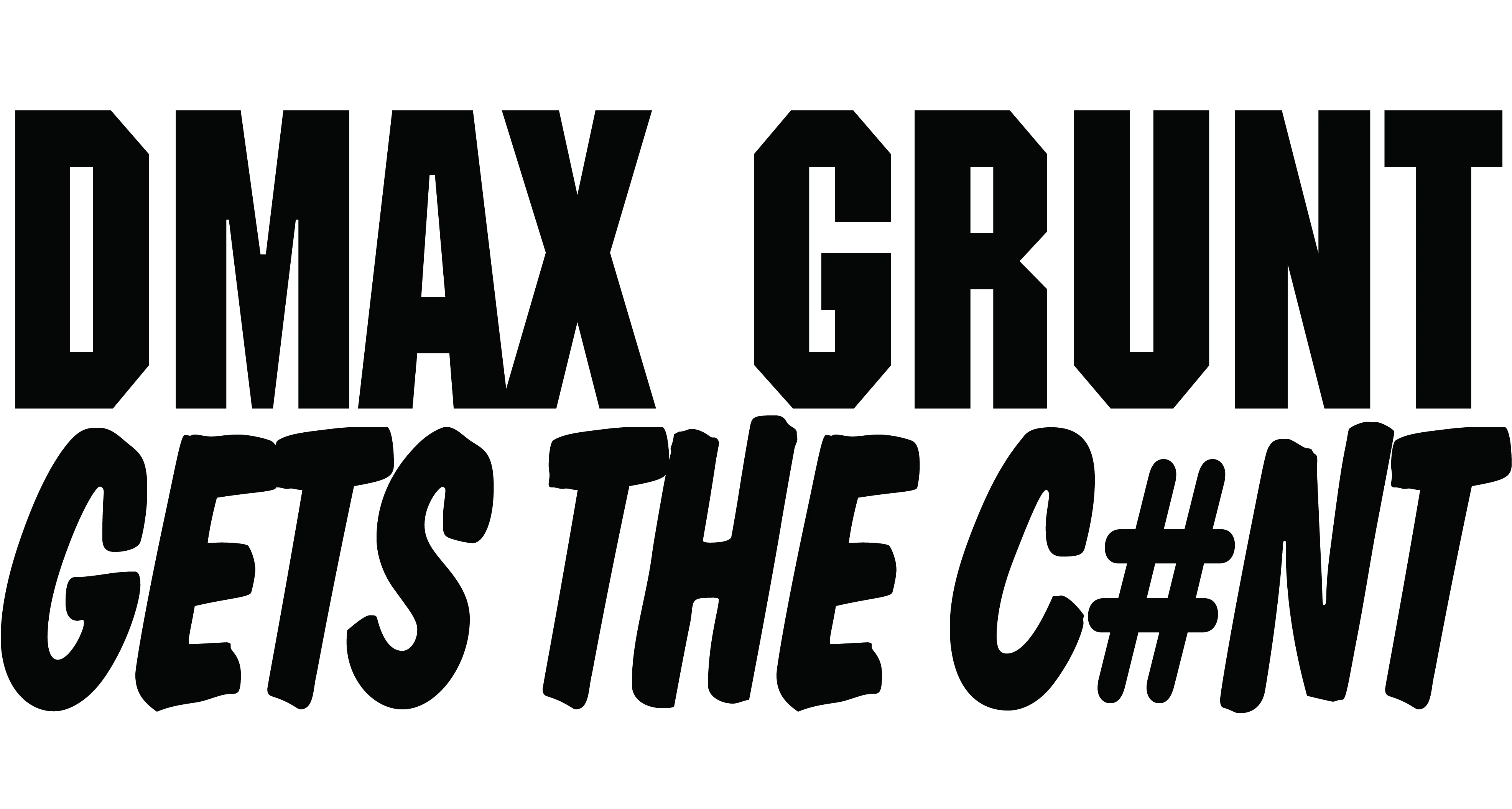 Dmax Grunt Gets The CNT